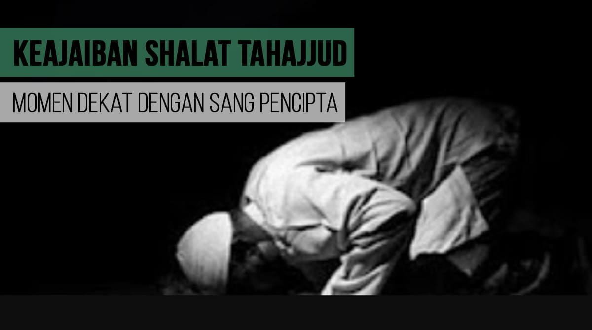 Keajaiban Shalat Tahajjud: Momen Dekat Dengan Sang Pencipta