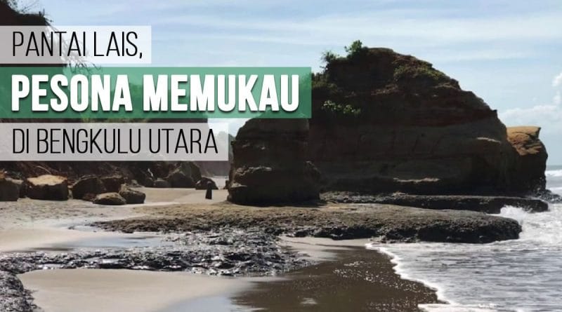 Pantai Lais, Pesona Memukau di Bengkulu Utara
