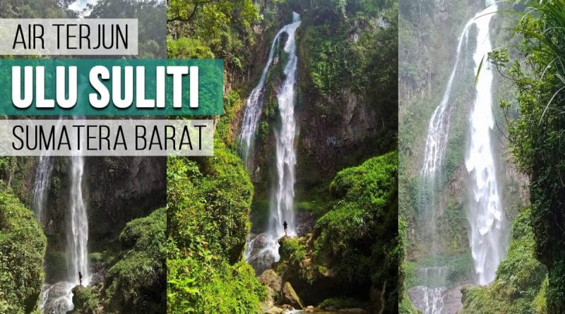 Berikut Rute Menuju Air Terjun Ulu Suliti, Jangan Lupa Bawa Barang Ini