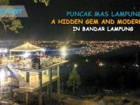 Puncak Mas Lampung, A Hidden Gem and Modernity in Bandar Lampung