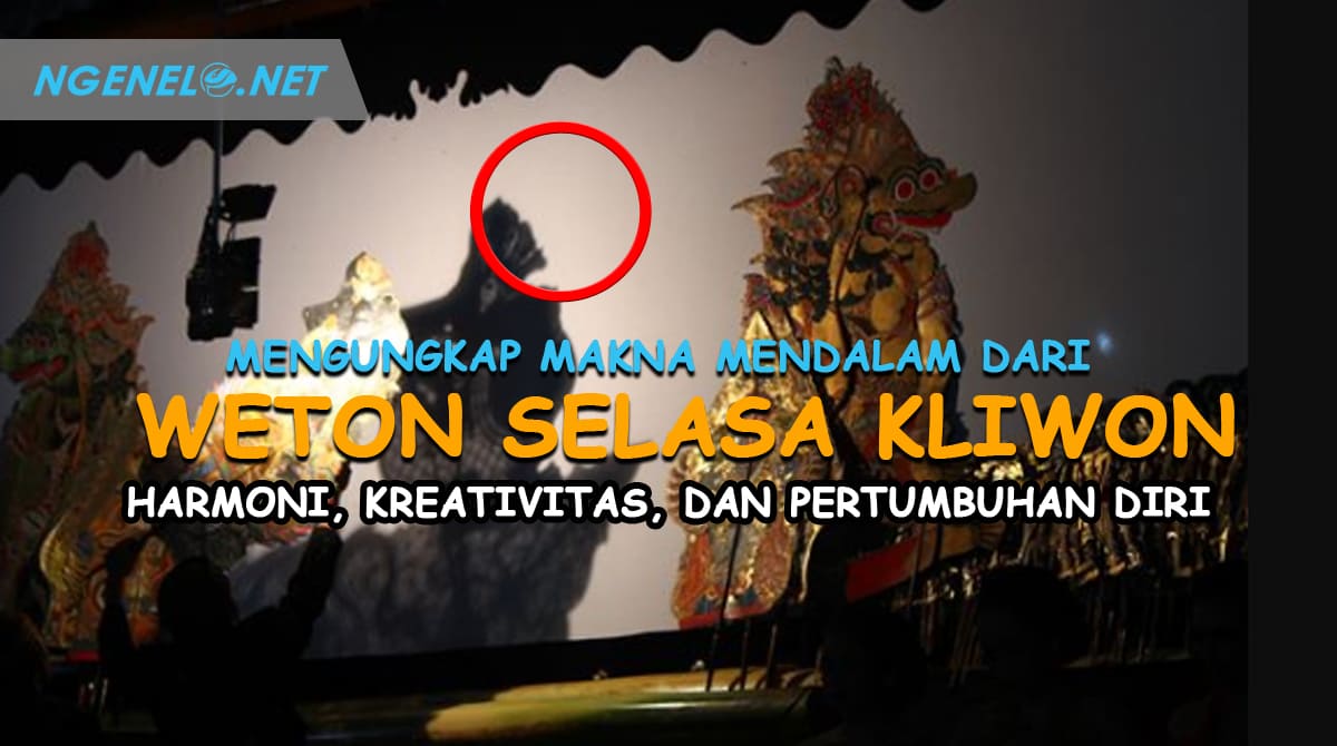 Mengungkap Makna Mendalam dari Weton Selasa Kliwon - Harmoni, Kreativitas, dan Pertumbuhan Diri