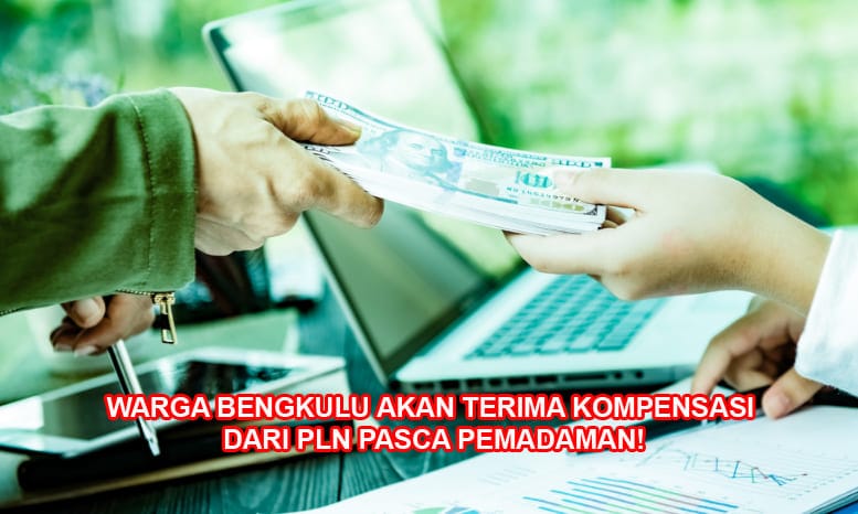 Pasca Pemadaman PLN akan memberikan Kompensasi kepada Warga Bengkulu terdmpak pemadaman.