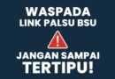 Waspada link palsu Bantuan Subsidi Upah (BSU) palsu marak beredar, jangan sampai tertipu.