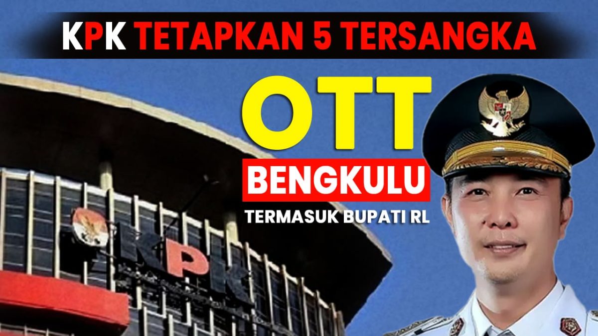 KPK Tetapkan 5 Tersangka OTT di Bengkulu. Salah satunya Bupati Rejang Lebong. Foto Ist - Ngenelo.net