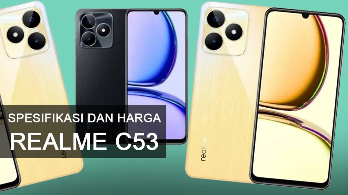 Spesifikasi dan Harga Realme C53 NFC, Diprediksi Laris Manis Di Pasaran