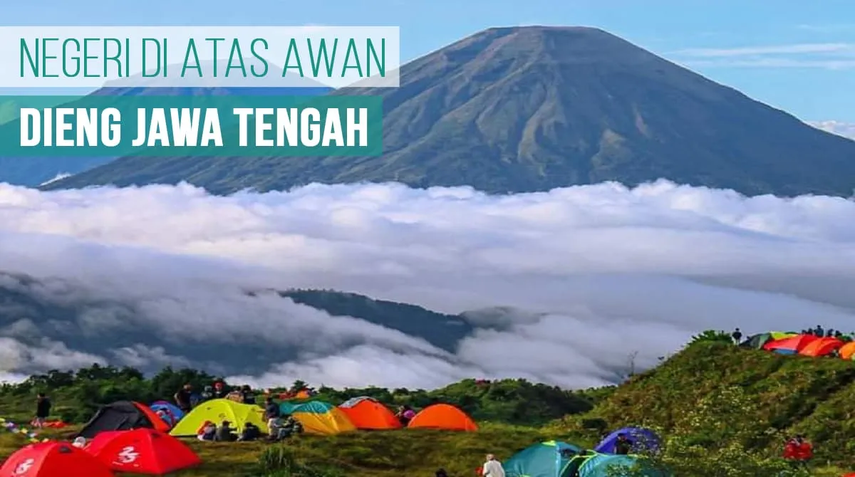 Pesona Alam yang Menakjubkan, Negeri di Atas Awan, Dieng Jawa Tengah.
