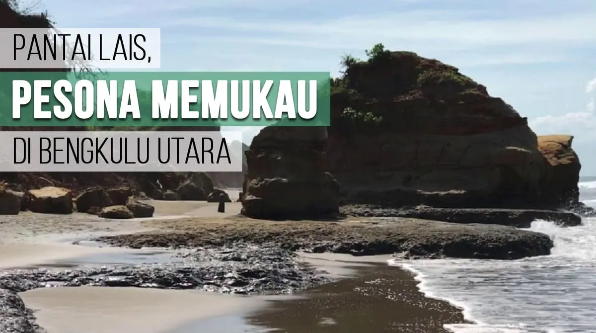 Pantai Lais, Pesona Memukau di Bengkulu Utara