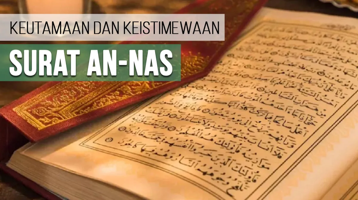 Keutamaan dan Keistimewaan Surat An-Nas - Dalam Islam