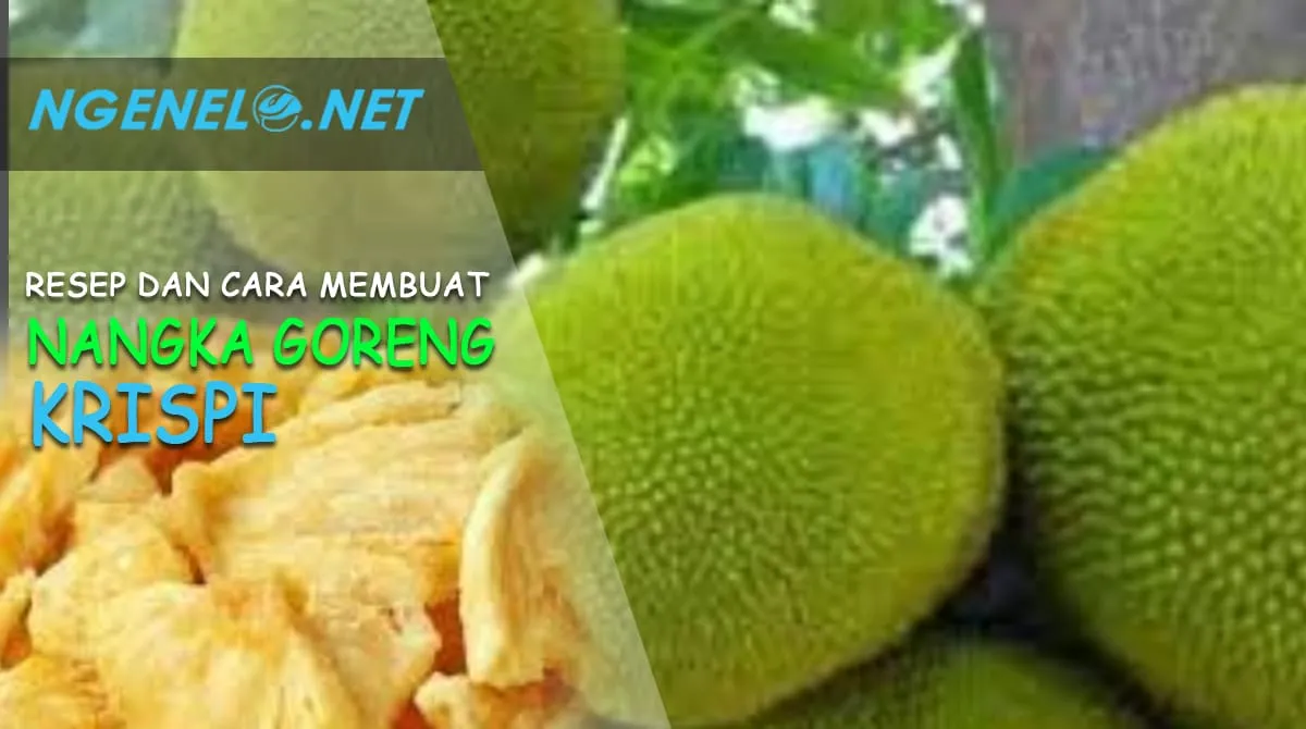 Resep dan Cara Membuat Nangka Goreng Krispi