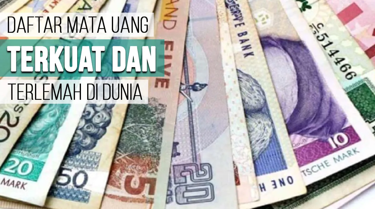 LENGKAP! Daftar Mata Uang Terkuat dan Terlemah di Dunia, Sayang Rupiah Masuk Kategori Ini