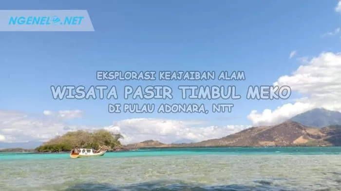 Eksplorasi Keajaiban Alam, Wisata Pasir Timbul Meko di Pulau Adonara, NTT