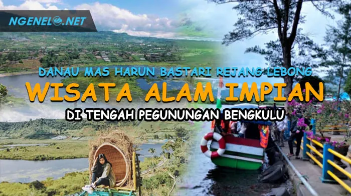 Danau Mas Harun Bastari Rejang Lebong, Wisata Alam Impian di Tengah Pegunungan Bengkulu