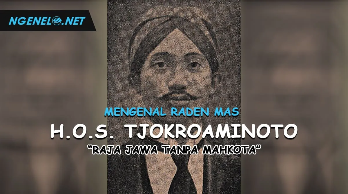 Mengenal Raden Mas Haji Oemar Said Tjokroaminoto, 
