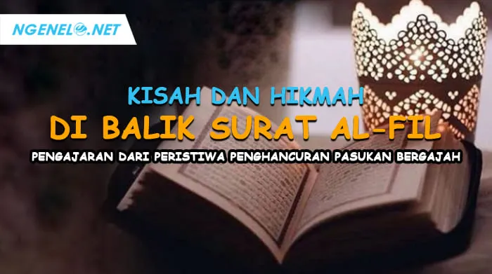 Kisah dan Hikmah di Balik Surat Al-Fil, Pengajaran dari Peristiwa Penghancuran Pasukan Bergajah dan Makna Keimanan