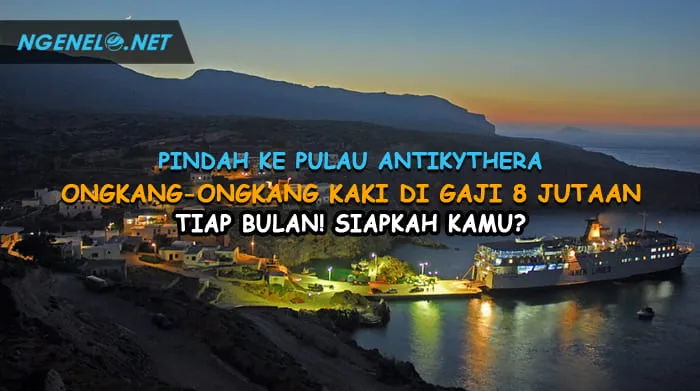 Pindah ke Pulau Antikythera, Ongkang-Ongkang Kaki di Gaji 8 JutaanTiap Bulan! Siapkah Kamu?