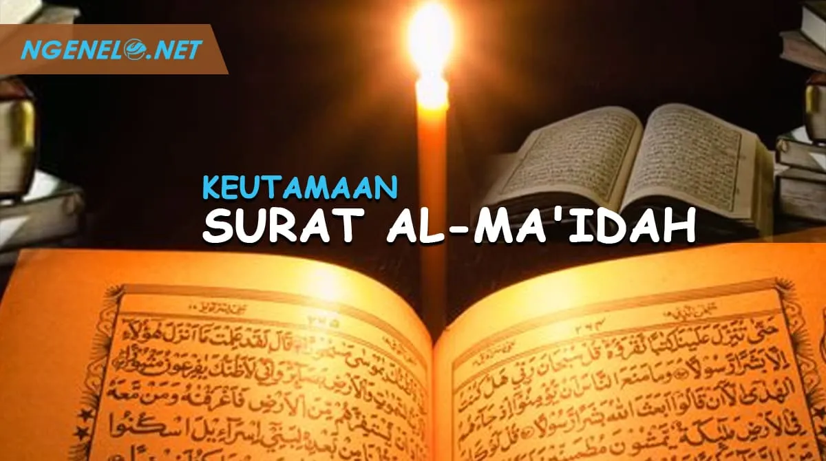 Keutamaan Surat Al-Ma'idah - Memahami Nilai-Nilai Kehidupan Melalui Petunjuk Ilahi