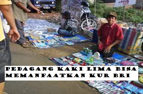 Pedagang Kaki Lima Kepentok Tambah Modal, Ada KUR BRI September 2023 Cicilan di Bawah Rp300 Ribuan