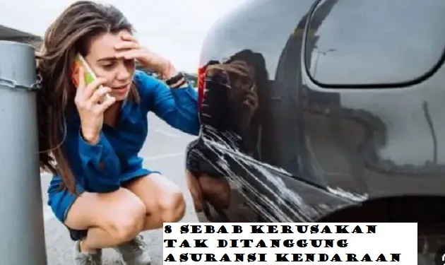 8 Sebab Kerusakan yang Tak Dijamin Asuransi Kendaraan, No 5 dan 7 Kerap Tak Disadari