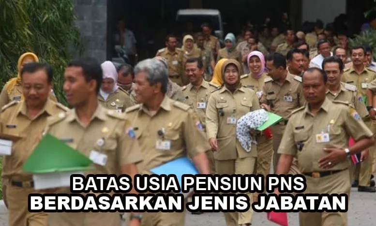 Batas Usia Pensiun Berbeda-beda, tergantung jenis jabatan.