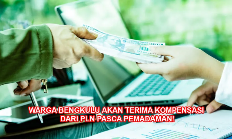 Pasca Pemadaman PLN akan memberikan Kompensasi kepada Warga Bengkulu terdmpak pemadaman.