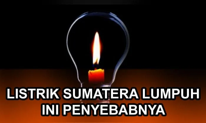 PLN mengungkapkan Penyebab Listrik di Sumatera Lumpuh, ini di sebabkan gangguan pada jaringan Saluran Udara Tegangan Ekstra Tinggi (Sutet) 275 kV Lubuk Linggau - Lahat.
