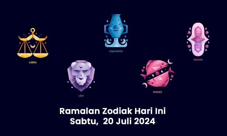 Berikut ramalan Zodiak Hari Ini, 20 Juli 2024 untuk Libra, Leo, Aquarius, Pisces, dan Gemini.