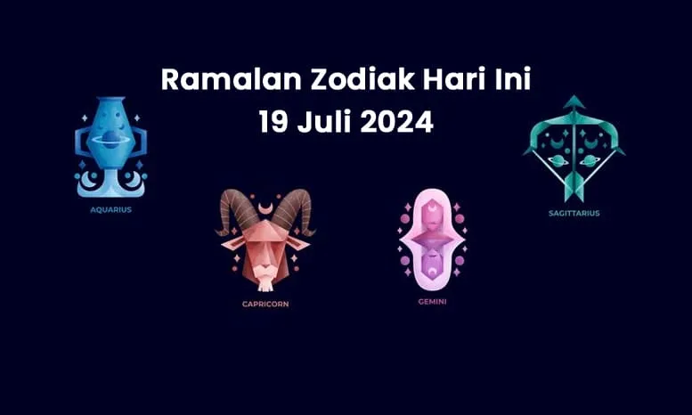 Ramalan Zodiak Hari Ini 19 Juli 2024