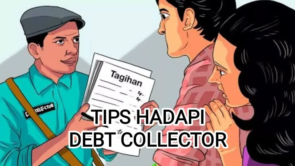 Tips hadapi debt collector