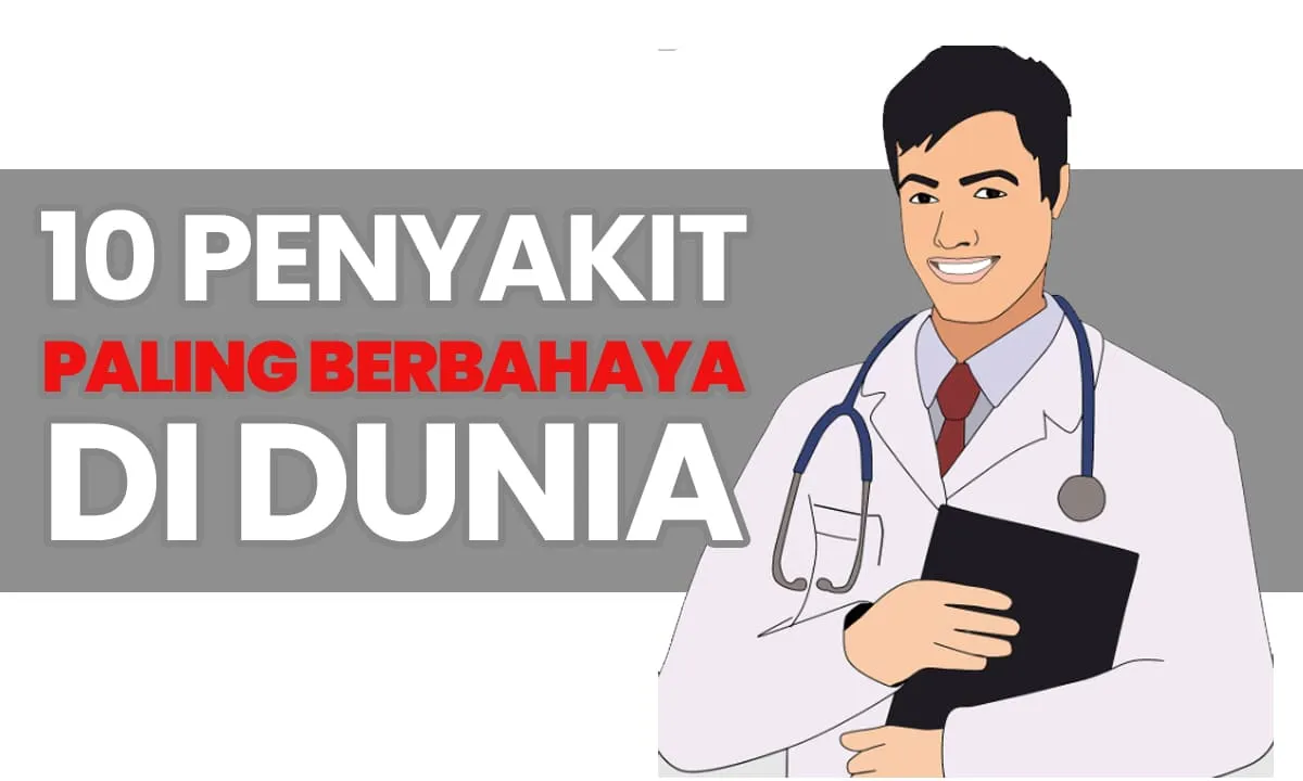 10 Penyakit Paling Berbahaya di Dunia