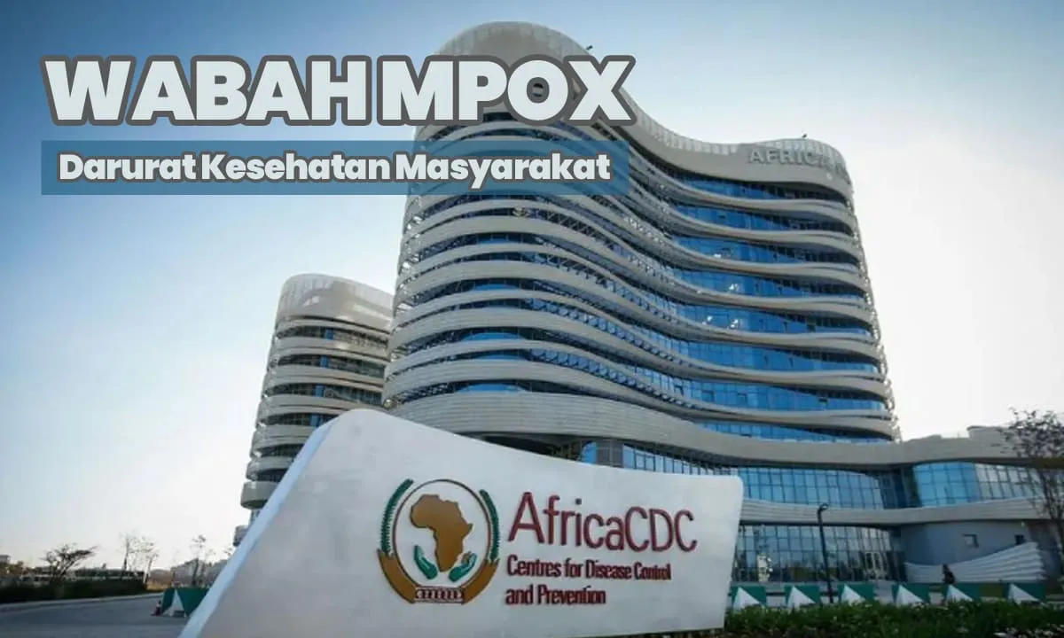 CDC Afrika mengumumkan pada Selasa, 13 Agustus, bahwa wabah mpox di Afrika daruat kesehatan masyarakat