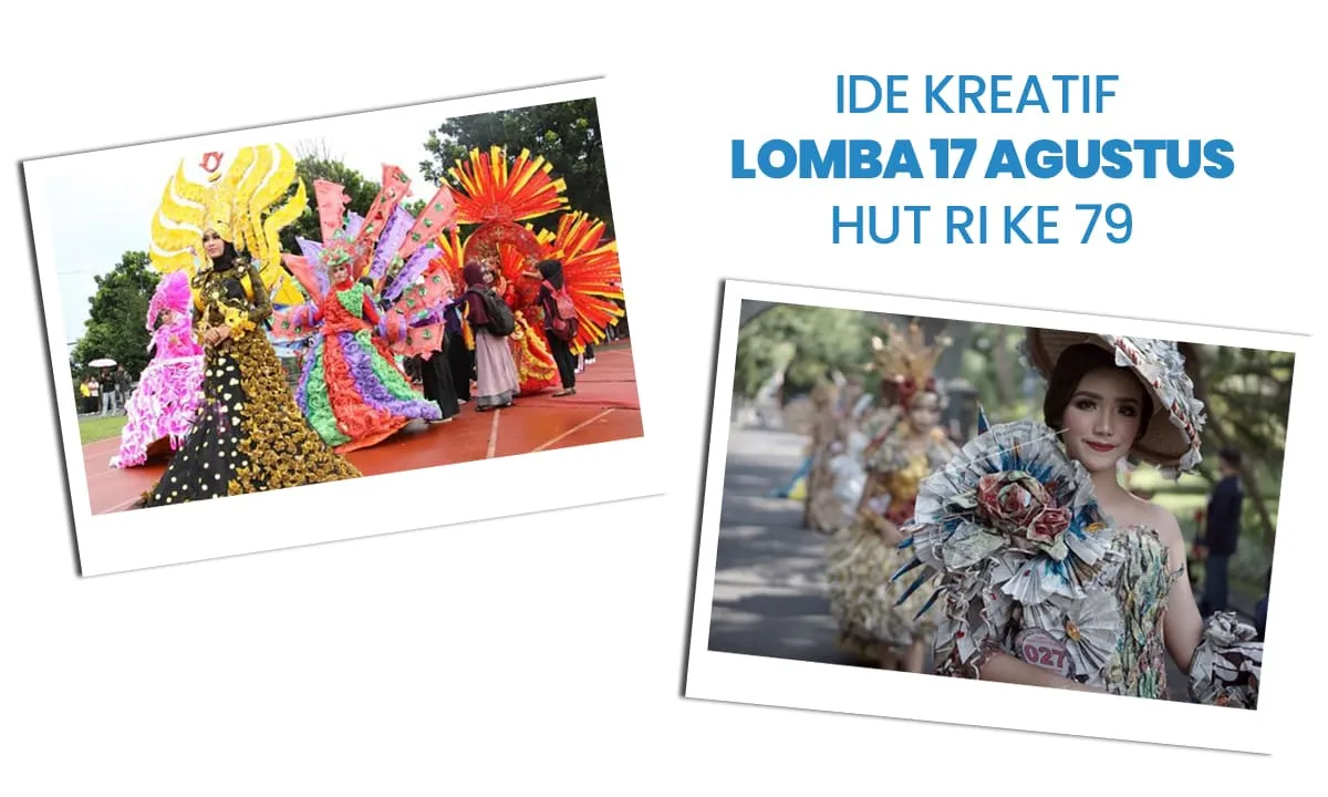 Ide Kreatif Lomba 17 Agustus HUT RI ke 79