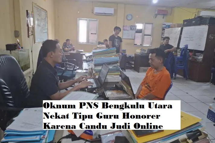 Judi Online Bikin Oknum PNS Dikbud Bengkulu Utara Gelap Mata, Rp350 Duit Guru Honorer Ditilep, Begini Modusnya